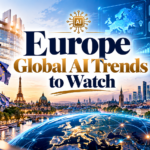 Europe Global AI Trends to Watch