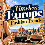Timeless Europe Fashion Trends